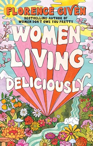 Florence Given - Women Living Deliciously