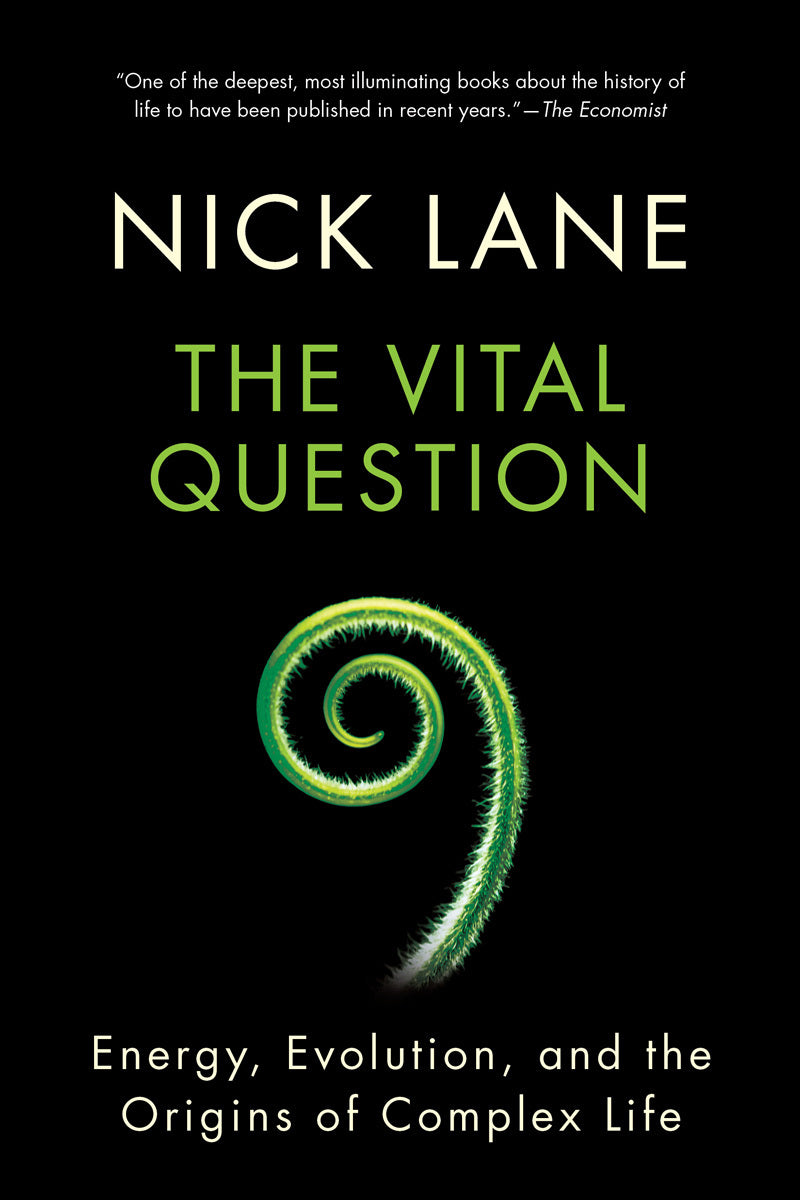 Nick Lane - The Vital Question Why is Life the Way it Is?