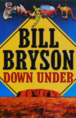 Bill Bryson - Down Under, Or, In a Sunburned Country