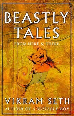 Vikram Seth - Beastly Tales From Here and There