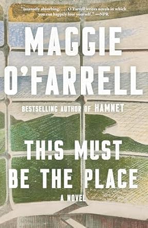 Maggie OFarrell - This Must Be the Place