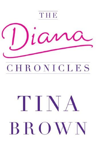 Tina Brown - The Diana Chronicles