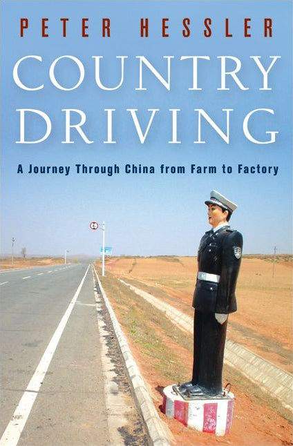 Peter Hessler - Country Driving A Chinese Road Trip
