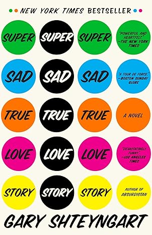 Gary Shteyngart - Super Sad True Love Story