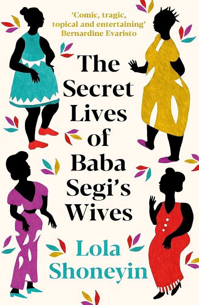 Lola Shoneyin - The Secret Lives of Baba Segi's Wives
