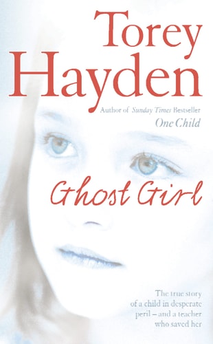 Torey L. Hayden - Ghost Girl