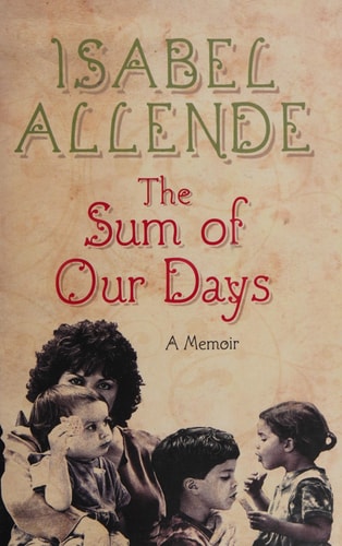 Isabel Allende - The Sum of Our Days