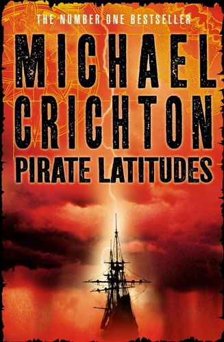 Michael Crichton - Pirate Latitudes