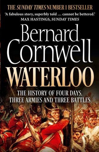 Bernard Cornwell - Waterloo: The History of Four Days, Three Armies and Three Battles
