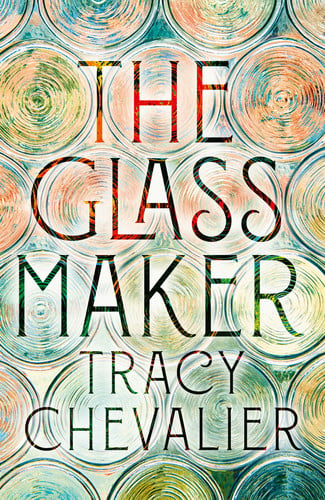 Chevalier, Tracy - The Glassmaker
