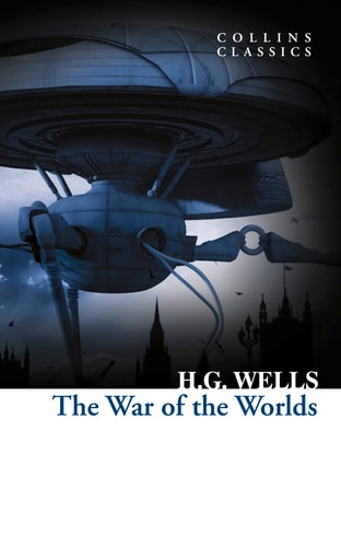 H G Wells - The War of the Worlds (Collins Classics)
