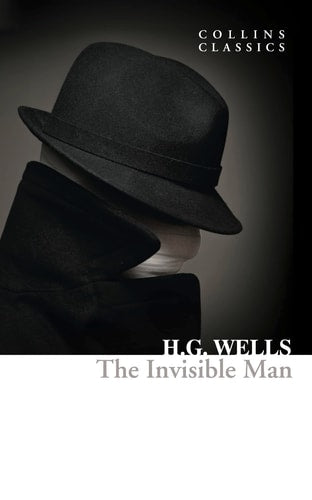 H G Wells - The Invisible Man (Collins Classics)