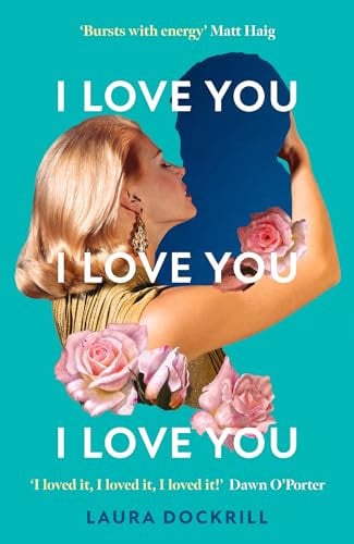 Laura Dockrill - I Love You, I Love You, I Love You