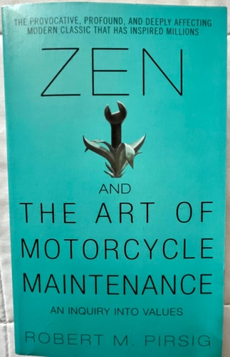 Robert M. Pirsig - Zen and the Art of Motorcycle Maintenance An Inquiry Into Values