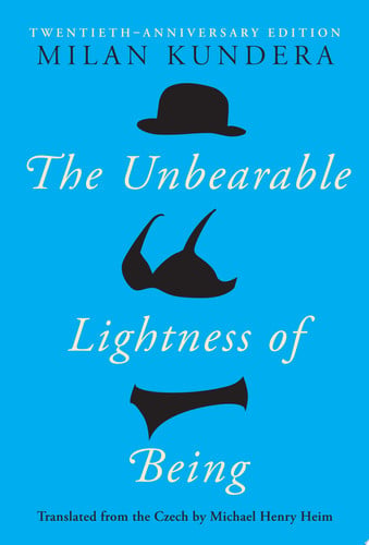 Milan Kundera - The Unbearable Lightness of Being Twentieth Anniversary Edition