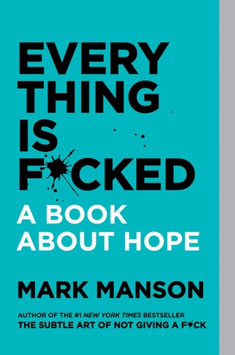 Mark Manson - Everything Is F*cked