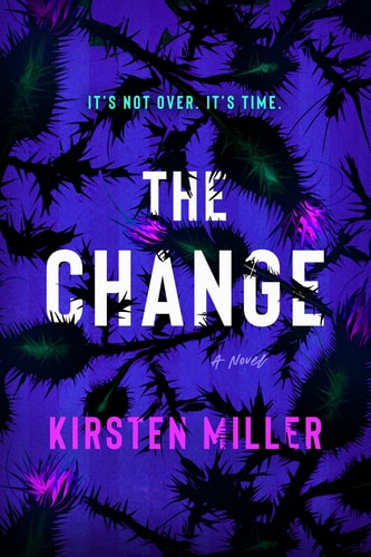Kirsten Miller - The Change A Novel