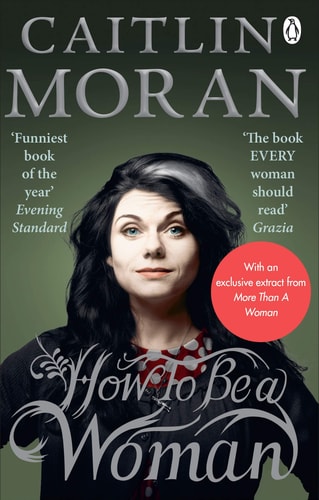 Caitlin Moran - How to Be a Woman