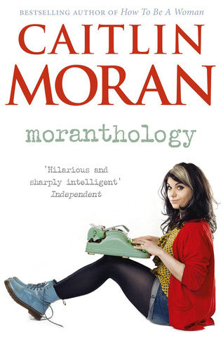 Moran, Caitlin - Moranthology