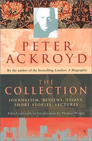 Peter Ackroyd - The Collection