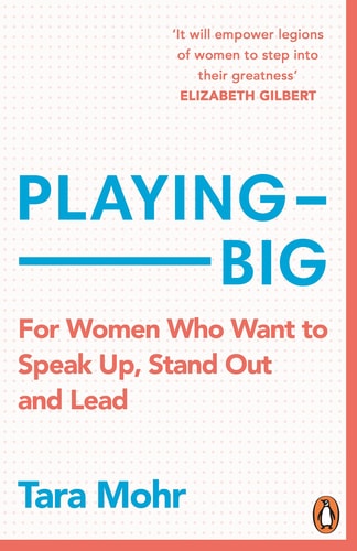Tara Mohr - Playing Big Find Your Voice, Your Vision and Make Things Happen