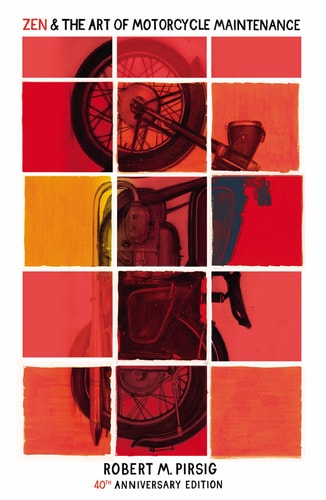 Robert M. Pirsig - Zen and the Art of Motorcycle Maintenance