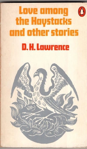 D. H. Lawrence - Love Among the Haystacks and Other Stories