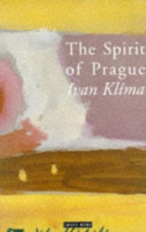 Ivan Klíma - The Spirit of Prague and Other Essays