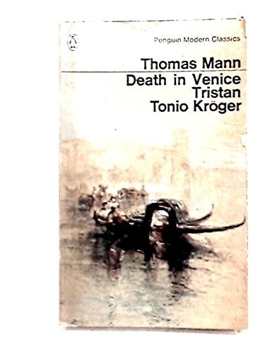 Thomas Mann - Death in Venice ; Tristan; Tonio Kroger