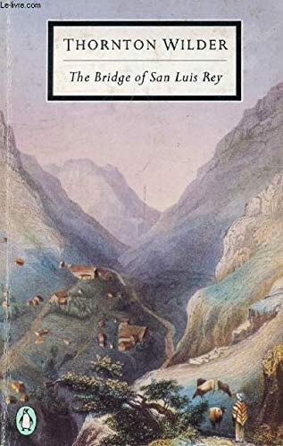 Thornton Wilder - The Bridge of San Luis Rey (Twentieth Century Classics S.)
