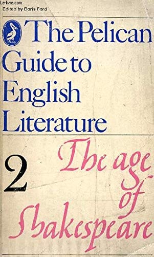 - The Age of Shakespeare (The Pelican Guide to English Literature, Vol. 2)