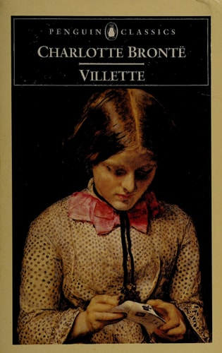 Charlotte Brontë - Villette Ed. by Mark Lilly. With an introd. by Tony Tanner