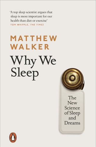 Matthew Walker - Why We Sleep The New Science of Sleep and Dreams