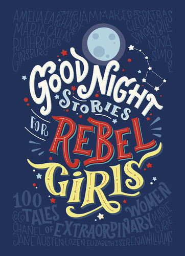 Favilli, Elena, Cavallo, Francesca - Good night stories for rebel girls: 100 tales of extraordinary women