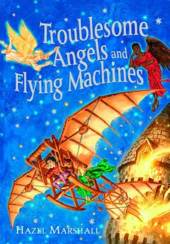 Hazel Marshall - Troublesome Angels and Flying Machines