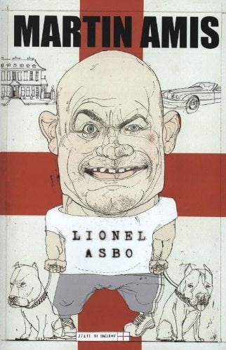 Martin Amis - Lionel Asbo State of England