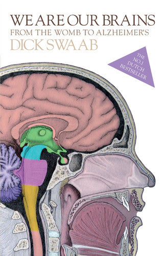 Swaab, D. F. - We are our brains: from the womb to alzheimer's