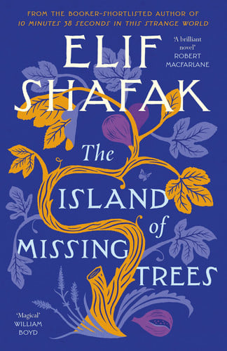 Elif Shafak - The Island of Missing Trees
