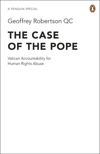 GeoffreyRobertson QC - The Case of the Pope: Vatican Accountability for Human Rights Abuse