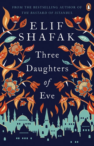 Elif Shafak - Three Daughters of Eve