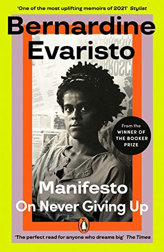Bernardine Evaristo - Manifesto On Never Giving Up