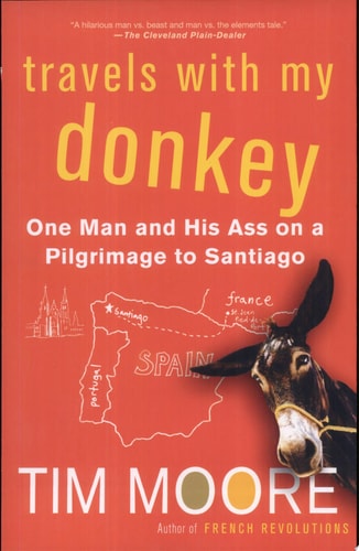 Tim Moore - Travels with My Donkey One Man and His Ass on a Pilgrimage to Santiago