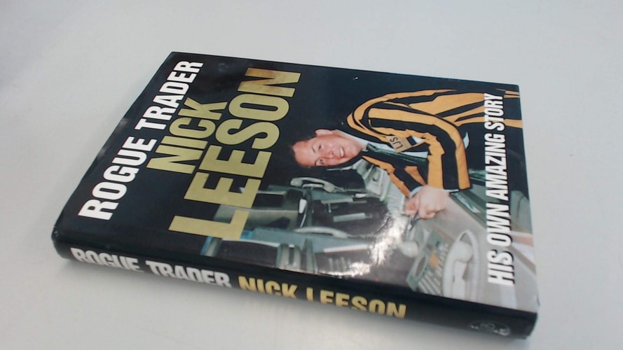 Nicholas William Leeson, Edward Whitley - Rogue Trader