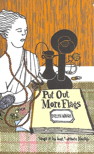 Evelyn Waugh - Put Out More Flags
