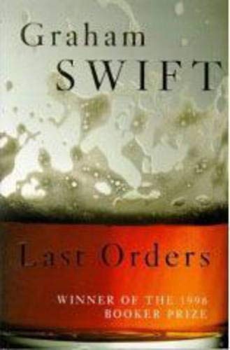Graham Swift - Last Orders