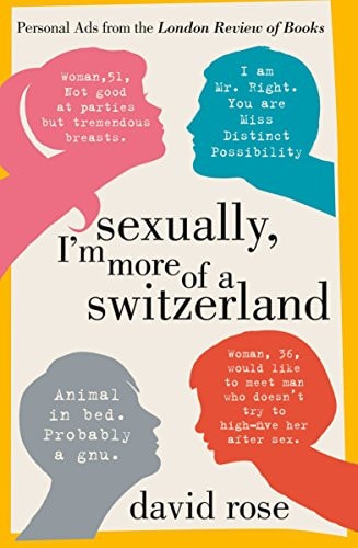 David Rose - Sexually, I'm More of a Switzerland Personal Ads from the London Review of Books