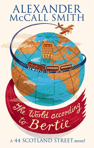 Alexander McCall Smith - The World According to Bertie (44 Scotland Street, No. 4)