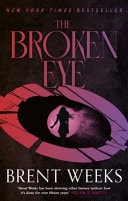 Brent Weeks - The Broken Eye Book 3 of Lightbringer