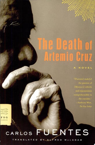 Carlos Fuentes - The Death of Artemio Cruz A Novel