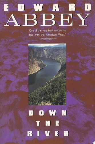Edward Abbey - Down the River
